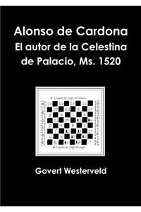 Alonso de Cardona. El autor de la Celestina de Palacio, Ms. 1520.