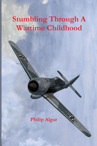 Stumbling Through A Wartime Childhood
