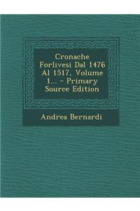 Cronache Forlivesi Dal 1476 Al 1517, Volume 1...