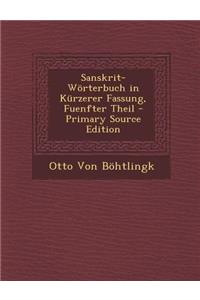 Sanskrit-Worterbuch in Kurzerer Fassung, Fuenfter Theil