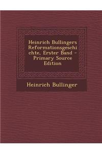 Heinrich Bullingers Reformationsgeschichte, Erster Band