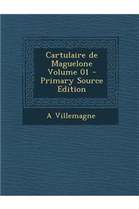Cartulaire de Maguelone Volume 01 - Primary Source Edition