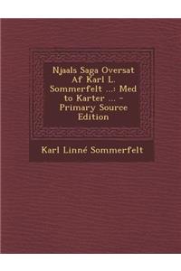 Njaals Saga Oversat AF Karl L. Sommerfelt ...: Med to Karter ...