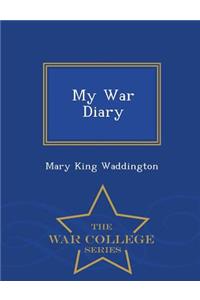 My War Diary - War College Series