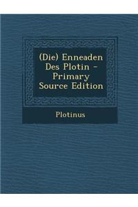 (Die) Enneaden Des Plotin - Primary Source Edition