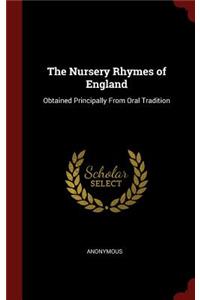 The Nursery Rhymes of England: Obtained Principally From Oral Tradition