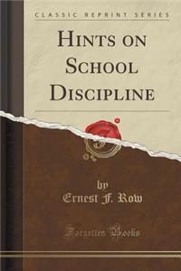 Hints on School Discipline (Classic Reprint)