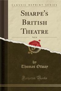 Sharpe's British Theatre, Vol. 14 (Classic Reprint)