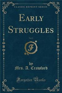 Early Struggles, Vol. 2 (Classic Reprint)