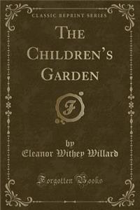 The Children's Garden (Classic Reprint)