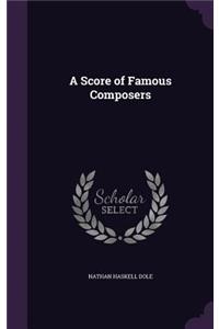 A Score of Famous Composers