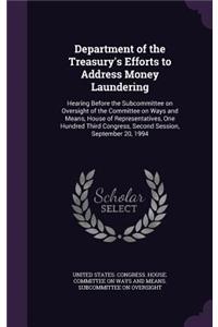 Department of the Treasury's Efforts to Address Money Laundering
