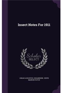 Insect Notes For 1911