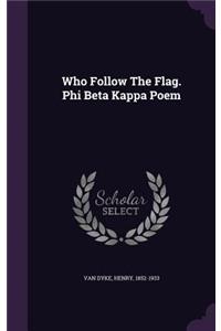 Who Follow The Flag. Phi Beta Kappa Poem
