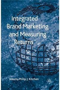 Integrated Brand Marketing and Measuring Returns