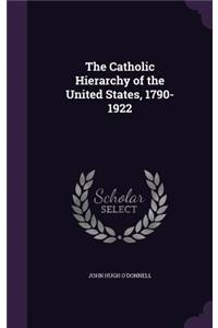 The Catholic Hierarchy of the United States, 1790-1922