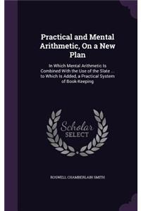Practical and Mental Arithmetic, On a New Plan