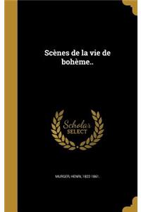 Scènes de la vie de bohème..