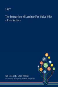The Interaction of Laminar Far Wake with a Free Surface