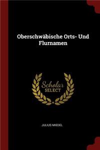 Oberschwäbische Orts- Und Flurnamen