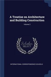 A Treatise on Architecture and Building Construction; Volume 2