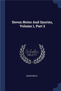 Devon Notes And Queries, Volume 1, Part 2