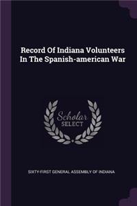 Record Of Indiana Volunteers In The Spanish-american War