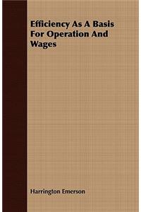 Efficiency as a Basis for Operation and Wages