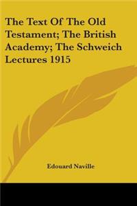 Text Of The Old Testament; The British Academy; The Schweich Lectures 1915