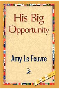 His Big Opportunity