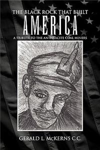 Black Rock That Built America