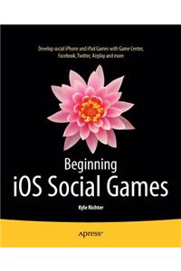 Beginning IOS Social Games