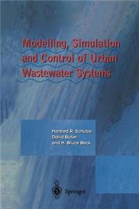 Modelling, Simulation and Control of Urban Wastewater Systems