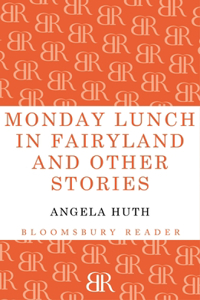 Monday Lunch in Fairyland and Other Stories