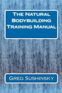 Natural Bodybuilding Training Manual