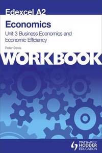 Edexcel A2 Economics Unit 3 Workbook: Business Economics and