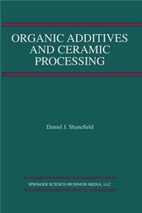 Organic Additives and Ceramic Processing