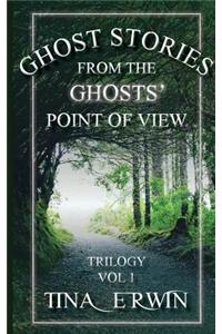 Ghost Stories from the Ghosts' Point of View