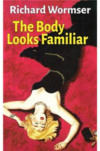 The Body Looks Familiar