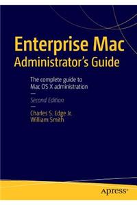 Enterprise Mac Administrators Guide