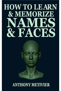 How to Learn and Memorize Names and Faces