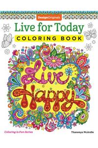 Live for Today Coloring Book