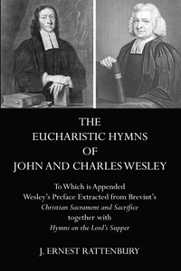 The Eucharistic Hymns of John and Charles Wesley
