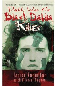 Daddy Was the Black Dahlia Killer