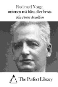 Fred med Norge, unionen må bära eller brista