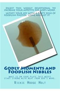 Godly Moments and Foodlish Nibbles