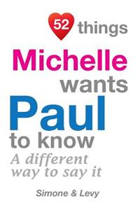 52 Things Michelle Wants Paul To Know
