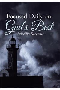 Focused Daily on God's Best