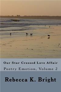 Our Star Crossed Love Affair