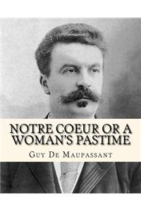 Notre Coeur Or A Woman's Pastime